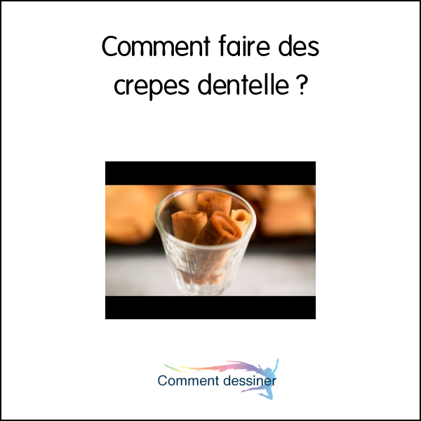 Comment faire des crepes dentelle